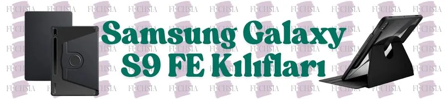 galaxy-s9-fe-kiliflari-f3f988.webp